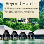 Beyond Hotels: 15 Alternative Accommodations That Will Save You Hundreds